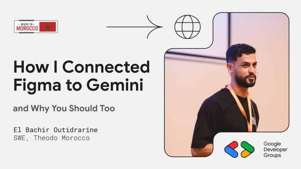 GDG Marrakech: How I Connected Figma to Gemini